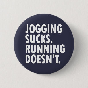 Jogging Sucks. Running Doesn't. 6 Cm Round Badge