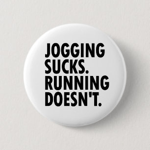 Jogging Sucks. Running Doesn't. 6 Cm Round Badge