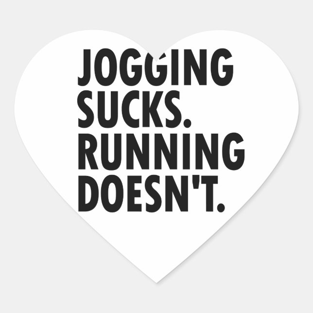 Jogging Sucks. Running Doesn't. Heart Sticker (Front)