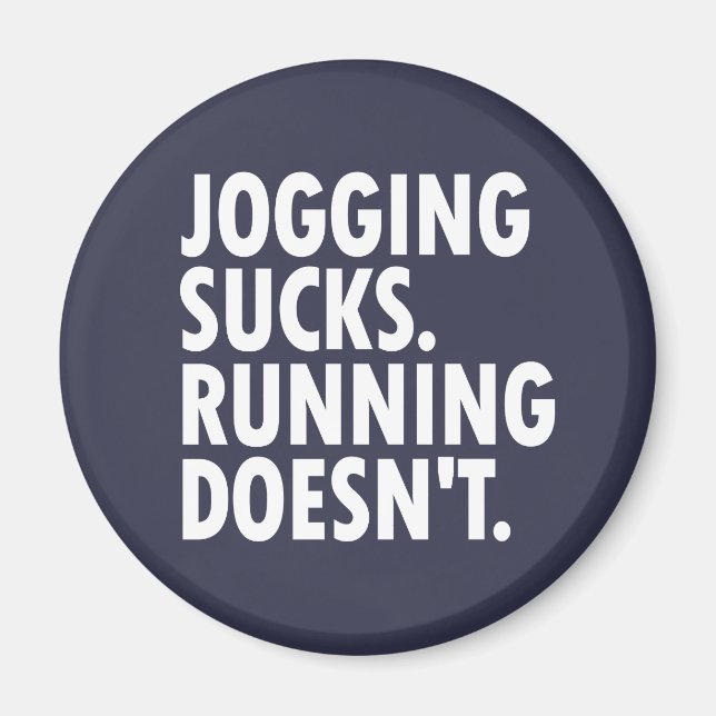 Jogging Sucks. Running Doesn't. Magnet (Front)