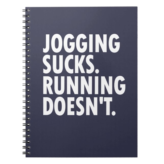 Jogging Sucks. Running Doesn't. Notebook (Front)