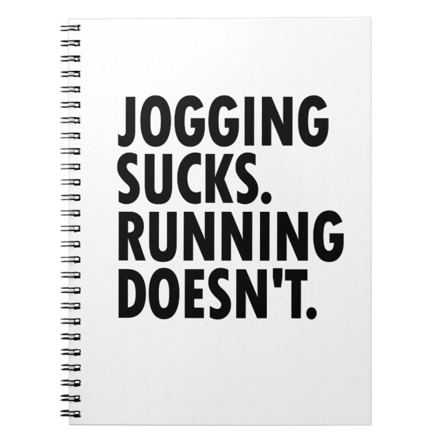 Jogging Sucks. Running Doesn't. Notebook (Front)