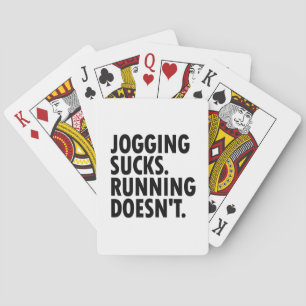 Jogging Sucks. Running Doesn't. Playing Cards