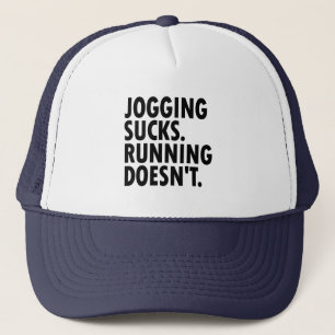 Jogging Sucks. Running Doesn't. Trucker Hat