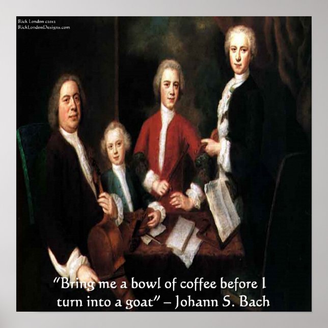 Johann S Bach & Funny Coffee Quote Poster (Front)