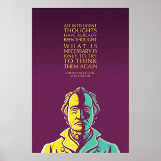 Johann W von Goethe Inspirational Quote: Thoughts Poster