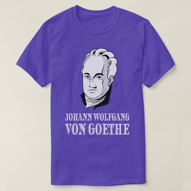 Johann Wolfgang Von Goethe Poet Thinker Poet T-Shirt (Design Front)