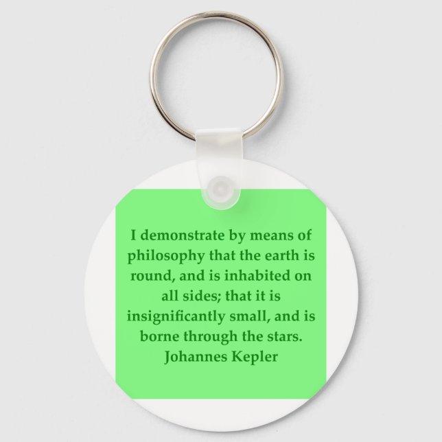 Johannes Kepler quote Key Ring (Front)