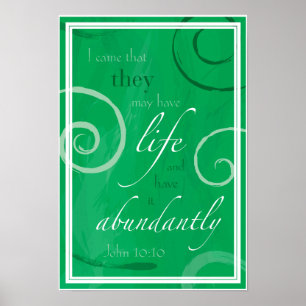 John 10:10 - Life Abundant Poster