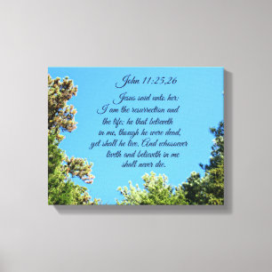 John 11:25,26 Jesus said unto her, I am the Canvas Print