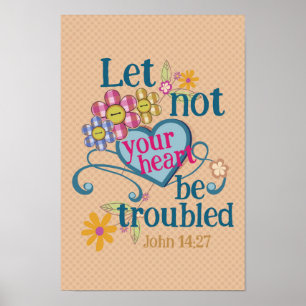 John 14:27 Let not your hearts be troubled Poster