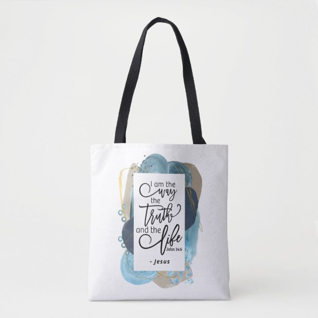 John 14:6 I Am the Way Truth Life Christian Bible  Tote Bag (Front)