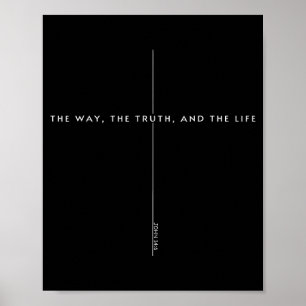 John 14 6 Jesus Is King The Way The Truth The Life Poster