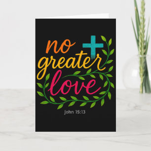 John 15_13 No Greater Love Christian Art Mens And  Card
