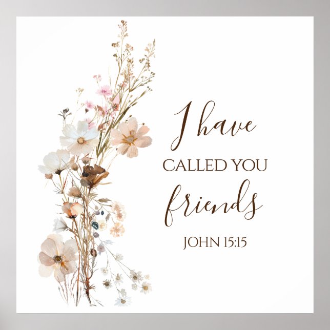 John 15:15 I have called you friends Bible Verse  Poster (Front)