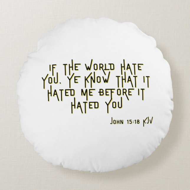 John 15:18 KJV Bible Scripture Verse Round Cushion (Front)