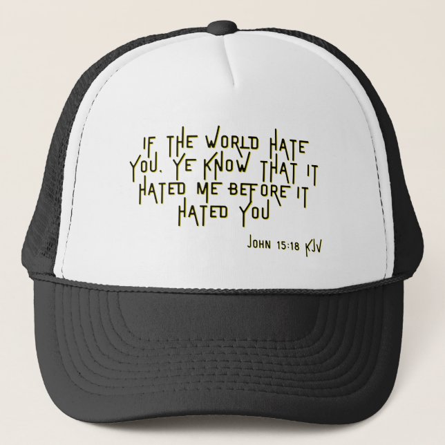 John 15:18 KJV Bible Verse Scripture Trucker Hat (Front)