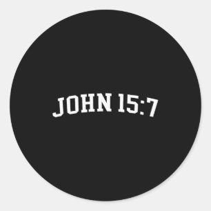 John 15 7  classic round sticker