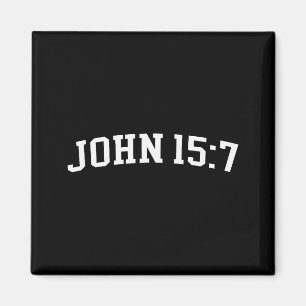 John 15 7 magnet