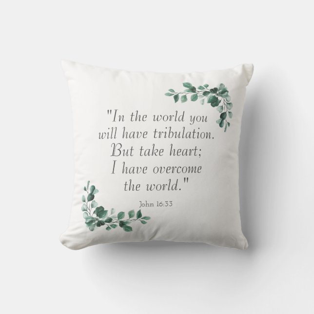 John 16:33  Bible Verses to Encourage You Cushion (Front)