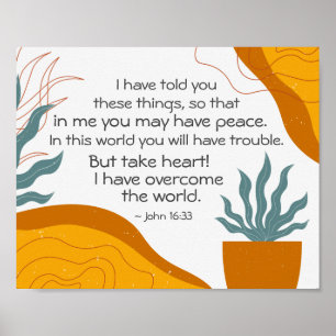 John 16:33 In Me you may have Peace Poster