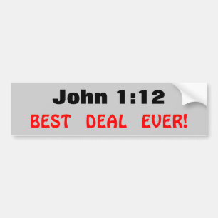 John 1:12 Best Deal Ever Bumper Sticker
