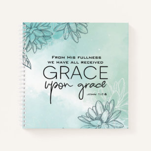 John 1:16 We have all received Grace Upon Grace  Notebook