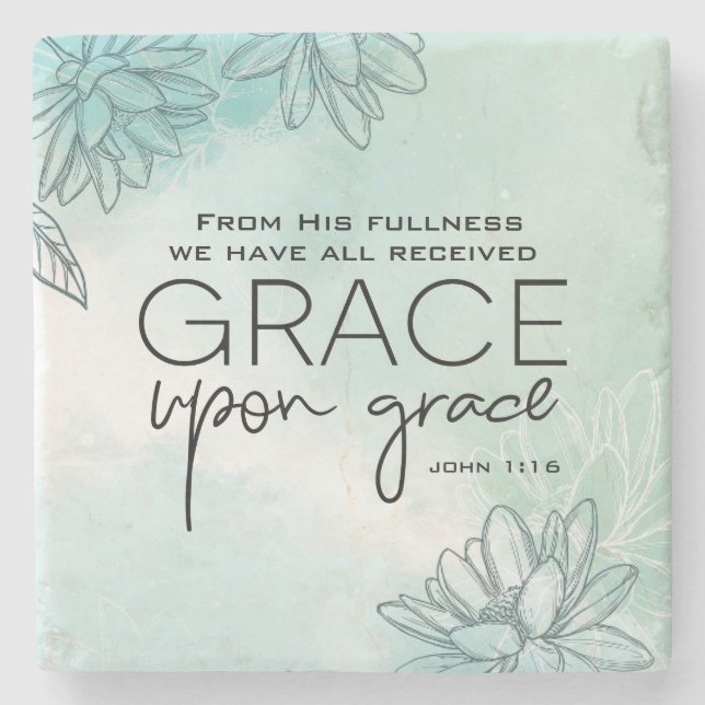 John 1:16 We have all received Grace Upon Grace Stone Coaster (Front)