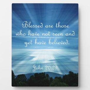 John 20:29  Blessed are those who have not seen Plaque