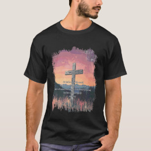 John 316 KJV Resurrection Sunday Cross of Jesus Gr T-Shirt
