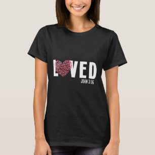 John 316 - Loved Valentine Hearts T-Shirt