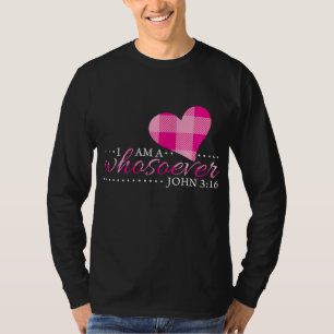 John 316 Women I Am a Whosoever Christian Gifts Mo T-Shirt