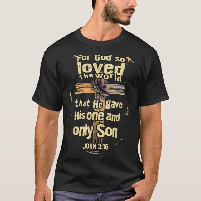 John 3 16 Cross Christian Scripture Design T-Shirt (Front)