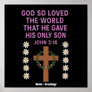 John 3:16 God Gave His Only Son Christian Cross Poster