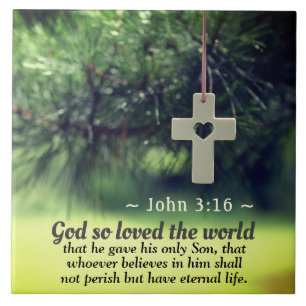 John 3:16 God so loved the world he gave his Son, Ceramic Tile