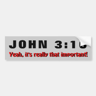John 3:16 it's  Really That Important Bumper Sticker
