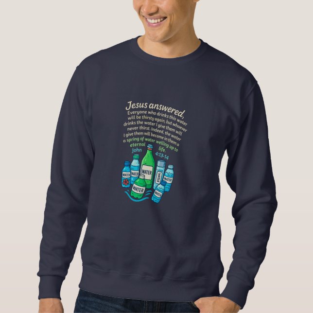 John 4:13-14 - Christian Sweatshirt (Front)