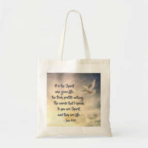 John 6:63 It is the Spirit who gives Life Bible Tote Bag