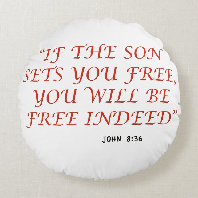 John 8 36 Bible verse scripture of faith 1029.02 Round Cushion (Front)