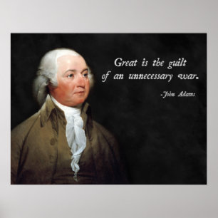 John Adams Anti-War Quote Poster