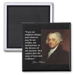 John Adams "Facts are stubborn things" Quote Magnet