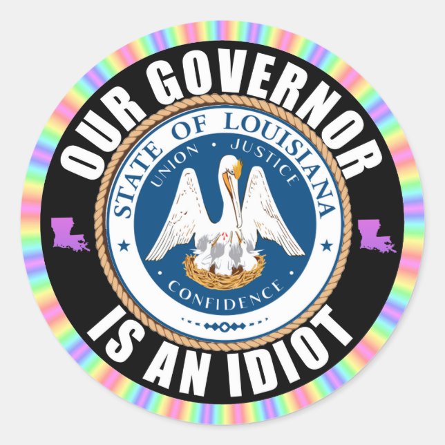 John Bel Edwards is an idiot Classic Round Sticker (Front)