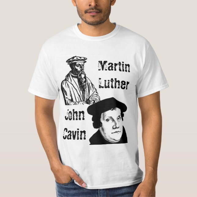 John Calvin, Martin Luther T-Shirt (Front)