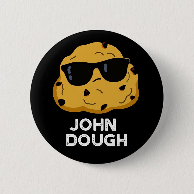 John Dough Funny Baking Pun Dark BG 6 Cm Round Badge (Front)