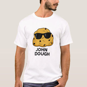 John Dough Funny Baking Pun T-Shirt
