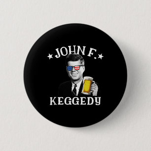 John F. Keggedy Drunk President Kennedy Jfk 4th Of 6 Cm Round Badge