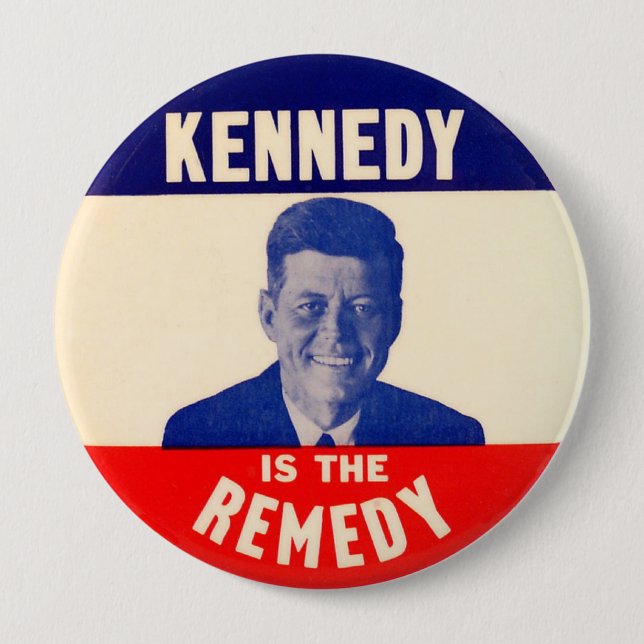 (John F.) Kennedy is the Remedy 10 Cm Round Badge (Front)