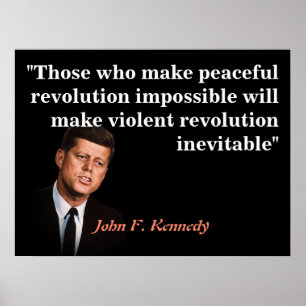 John F. Kennedy Quote on Peaceful Revolution Poster