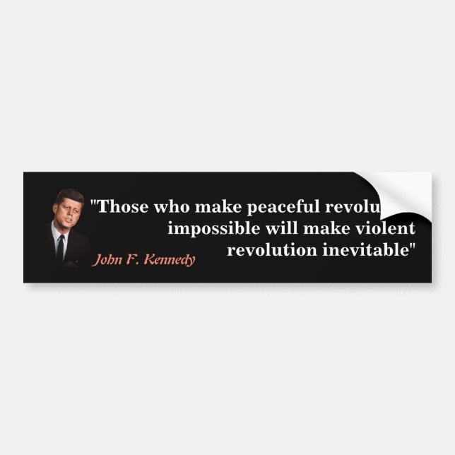 John F. Kennedy Quote on Revolution Bumper Sticker (Front)