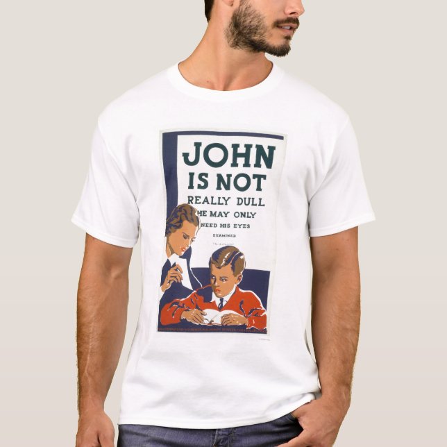 John Is Not Dull 1937 WPA T-Shirt (Front)